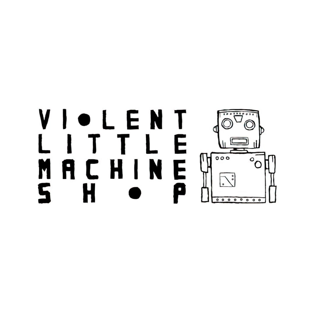 Violent Little Machine Shop