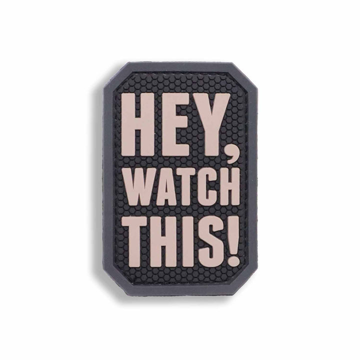 Supplies - Identification - Morale Patches - Mil-Spec Monkey Hey, Watch This! PVC Patch