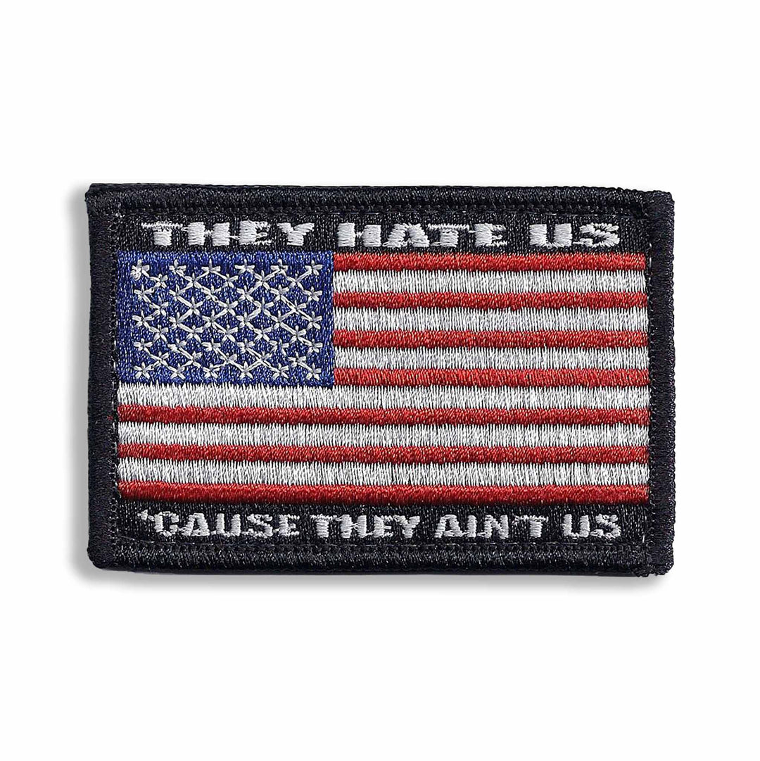 Supplies - Identification - Morale Patches - Tactical Outfitters They Hate Us 'Cause They Ain't US Flag Patch