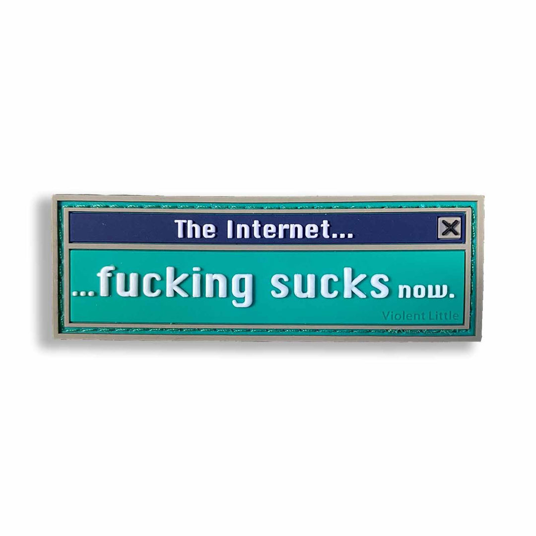 Supplies - Identification - Morale Patches - Violent Little "The Internet F#cking Sucks Now" PVC Morale Patch