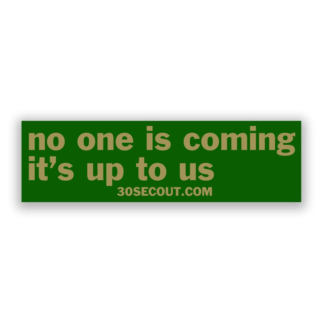 Supplies - Identification - Stickers - Thirty Seconds Out No One Is Coming Sticker